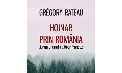 Avanpremieră editorială: Hoinar prin România  Jurnalul unui călător francez jpeg