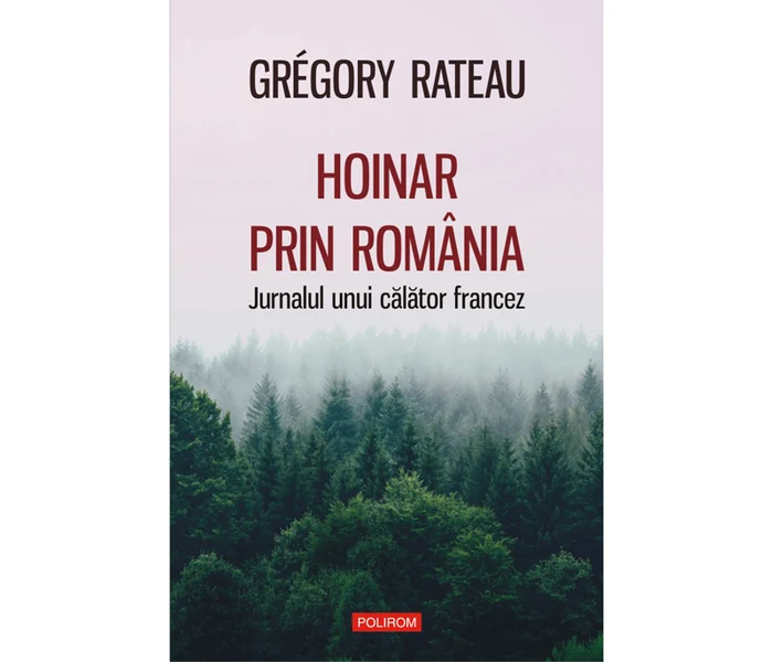 Avanpremieră editorială: Hoinar prin România Jurnalul unui călător francez jpeg