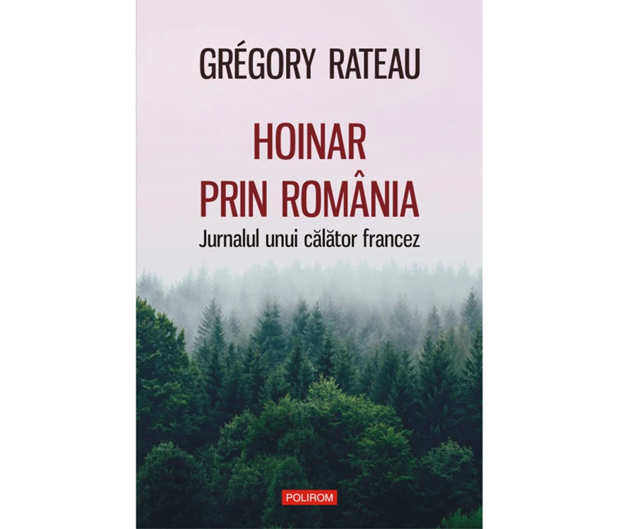 Avanpremieră editorială: Hoinar prin România  Jurnalul unui călător francez jpeg
