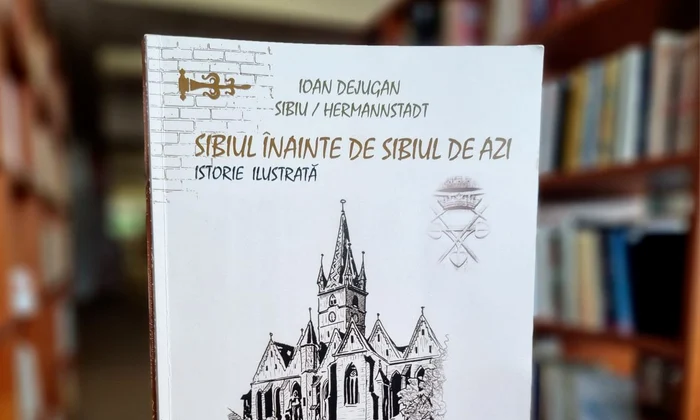 Al treilea volum al seriei „Sibiu/ Hermannstadt”, inititulat „Sibiul înainte de Sibiul de azi. Istorie ilustrată”