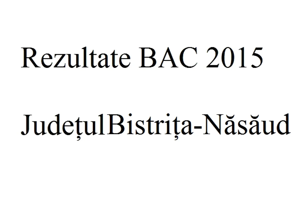 Edu.ro Rezultate Bacalaureat 2015 Bistrița Năsăudfoto: click.ro