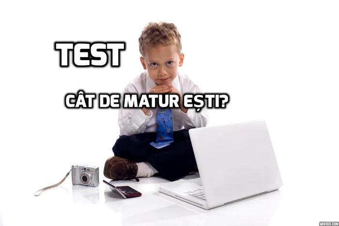 
    TEST - Cât de matur ești?foto: playbuzz.com  