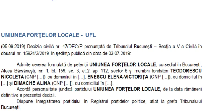 Potrivit G4Media, Tribunalul Bucureşti a dispus la termenul din 3 iulie 2019 acordarea personalităţii juridice şi înscrierea partidului Uniunea Forţelor Locale (UFL) în Registrul partidelor politice