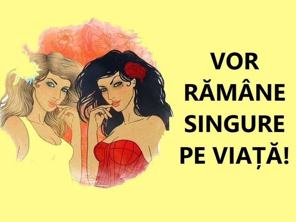 Zodiile care vor rămâne singure pentru totdeauna