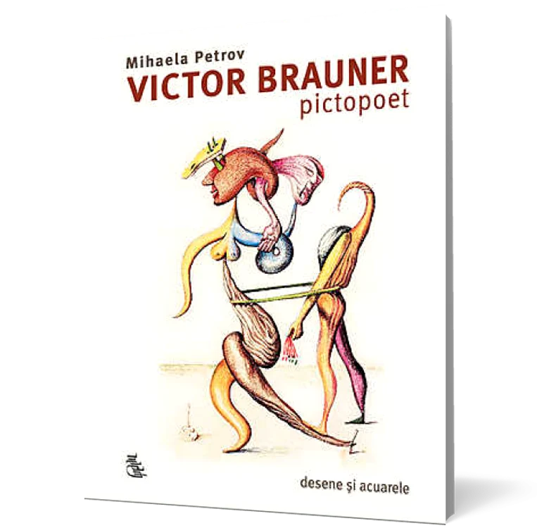 Vol. „Victor Brauner pictopoet de Mihaela Petrov