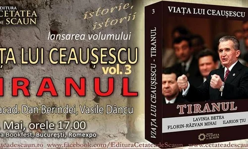 Lansare de carte: Viața lui Ceaușescu  Tiranul  vol  3 jpeg