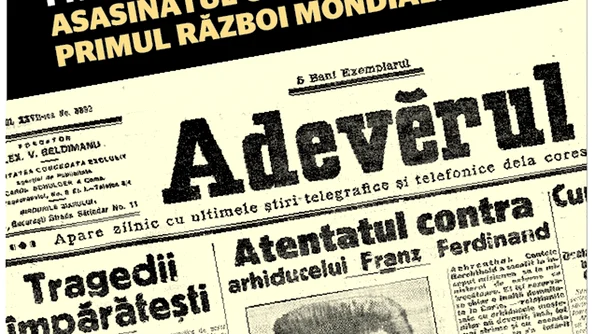 „Adevărul“ vine cu „Adĕverul“ din 1914: Cum a fost relatat cel mai important atentat terorist al secolului XX, care a dus la izbucnirea Primului Război Mondial  png