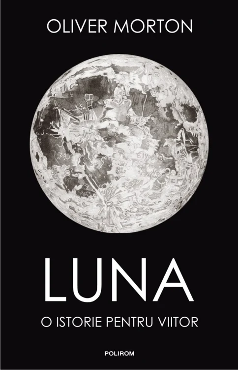Luna_o istorie pentru viitor_copertă_Oliver Morton