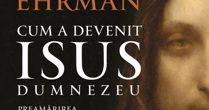 Ehrman_coperta_Cum a devenit Isus Dumnezeu