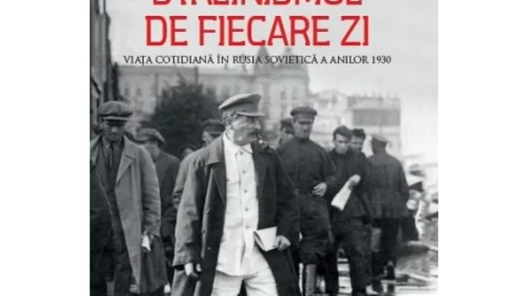 Stalinismul de fiecare zi  Viața cotidiană în Rusia sovietică a anilor 1930 jpeg