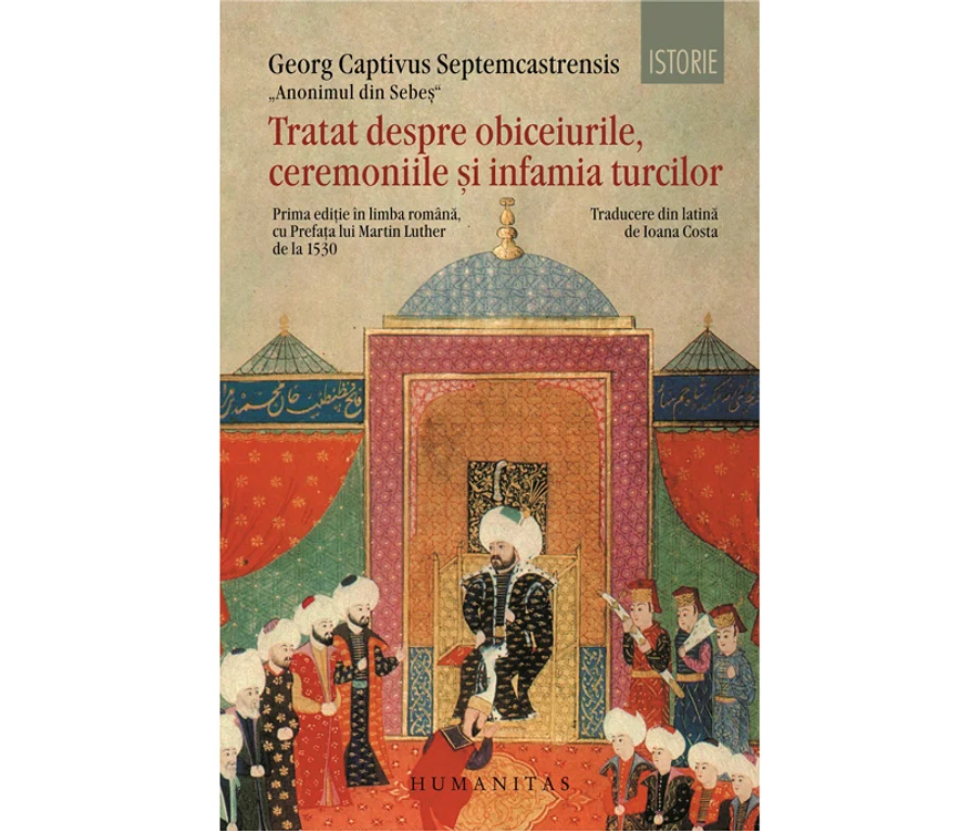 Avanpremieră editorială: Tratat despre obiceiurile, ceremoniile și infamia turcilor jpeg