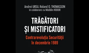 Premieră editorială: Trăgători și mistificatori  Contrarevoluția Securității în decembrie 1989 jpeg