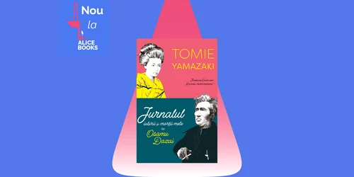 Jurnalul iubirii și morții mele cu Osamu Dazai Sursa foto Alice Books