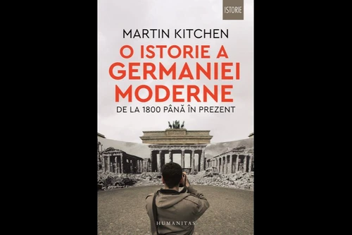 Carte nouă la Humanitas: „O istorie a Germaniei moderne de la 1800 pînă în prezent” de Martin Kitchen jpeg