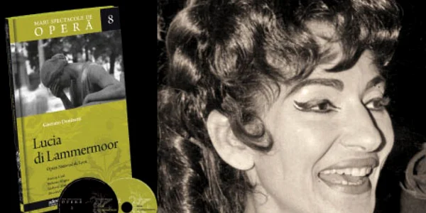 Marea soprană, Maria Callas, în opera „Lucia di Lammermoor“  reprezentată la Covent Garden, Londra