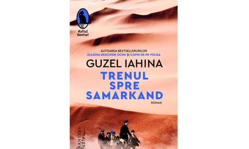 Carte nouă la Humanitas: „Trenul spre Samarkand” de Guzel Iahina jpeg