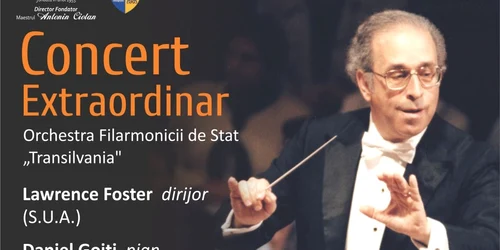 Maestrul Lawrence Foster revine pe scena Filarmonicii de Stat « Transilvania »