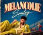 Smiley a lansat  „Melancolie”