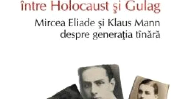 Noutăți la Polirom: „Generatia ʼ27 intre Holocaust si Gulag  Mircea Eliade si Klaus Mann despre generatia tinara” jpeg