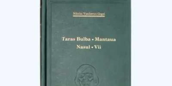 „Taras Bulba. Mantaua. Nasul. Vii“ de Nikolai Vasilievici Gogol
