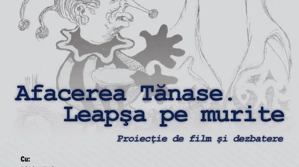 Proiectul Cinecomunism aduce în faţa publicului din Iaşi filmul documentar „Afacerea Tănase  Leapşa pe murite” jpeg