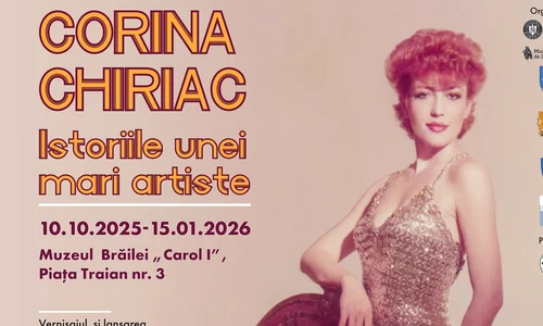Expoziția „Corina Chiriac - istoriile unei mari artiste”, la Muzeul Brăilei „Carol I”