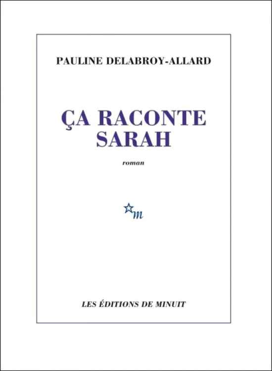 „Ça raconte Sarah” de Pauline Delabroy-Allardeste