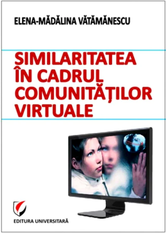 Coperta - Elena-Mădălina Vătămănescu -Similaritatea în cadrul comunităţilor virtuale