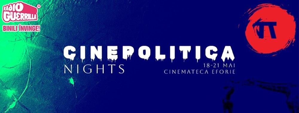 Cinepolitica Nights, în București: proiecţii de documentare şi lungmetraje pe teme politice