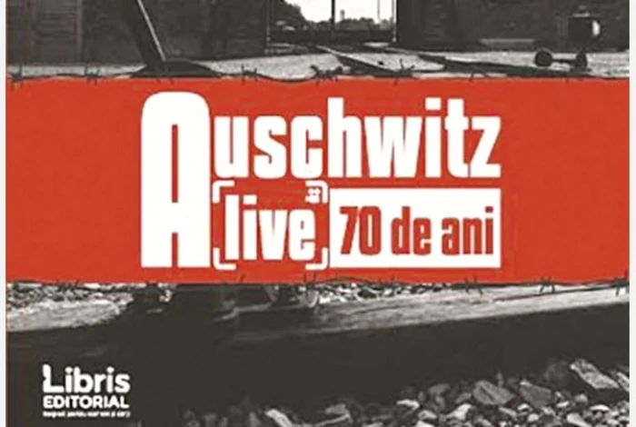 „Auschwitz 70 de ani. Alive" conţine mărturii zguduitoare ale şase supravieţuitori evrei din România