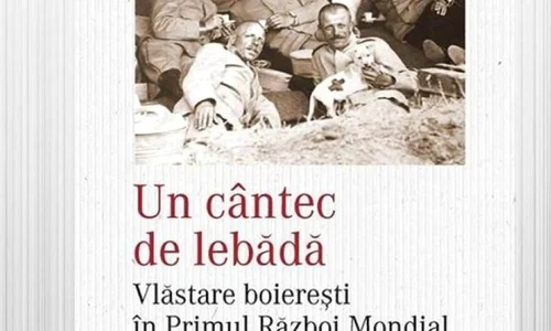 Lansare de carte: „UN CÂNTEC DE LEBĂDĂ  Vlăstare boierești în Primul Război Mondial” de Filip Lucian Iorga jpeg