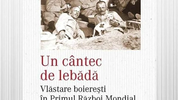 Lansare de carte: „UN CÂNTEC DE LEBĂDĂ Vlăstare boierești în Primul Război Mondial” de Filip Lucian Iorga jpeg