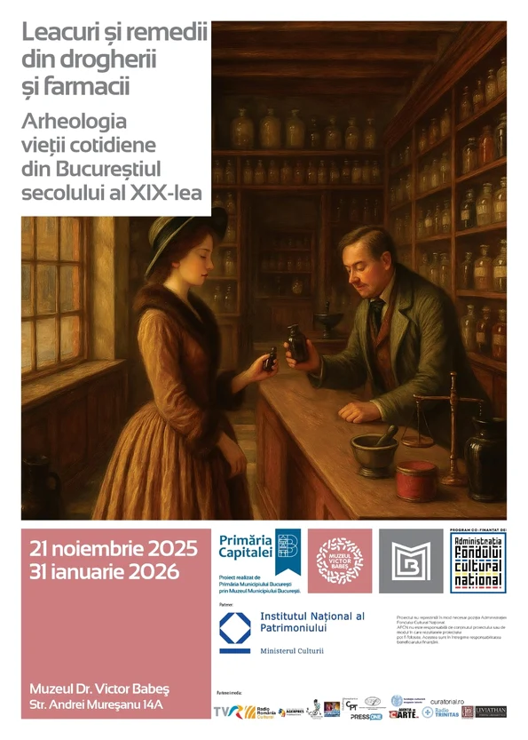 Vernisajul expoziției „Leacuri și remedii din drogherii și farmacii. Arheologia vieții cotidiene din Bucureștiul secolului al XIX-lea”