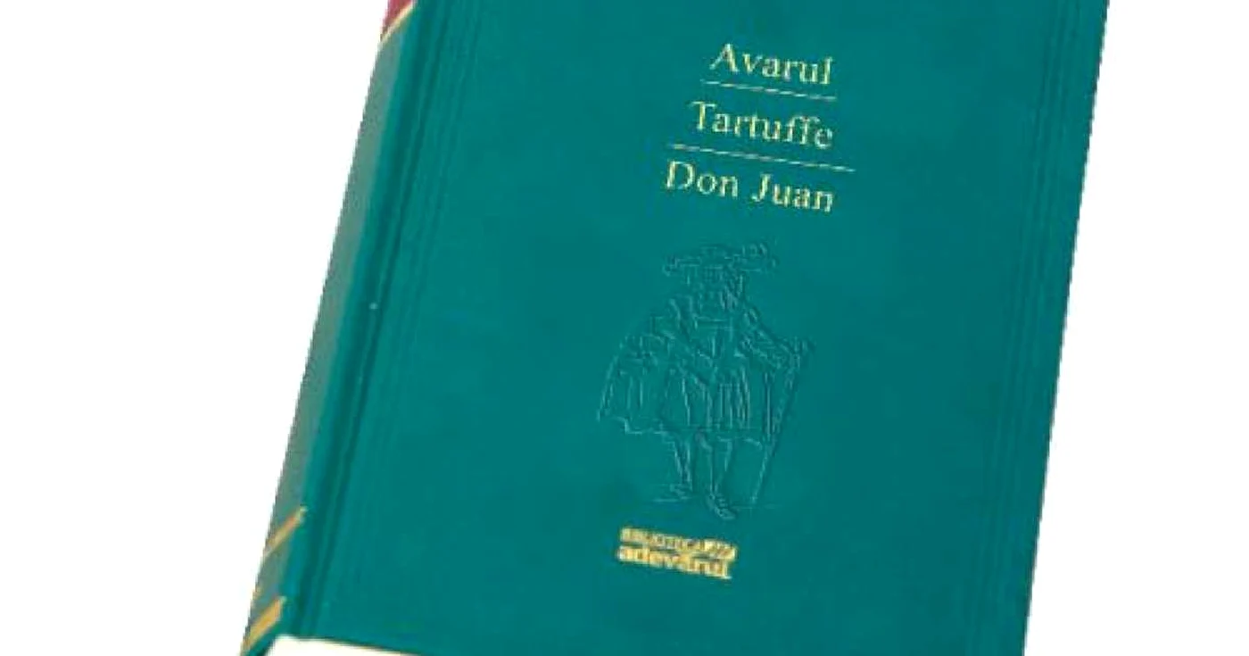 „Avarul“, „Tartuffe“ şi „Don Juan“, de Molière