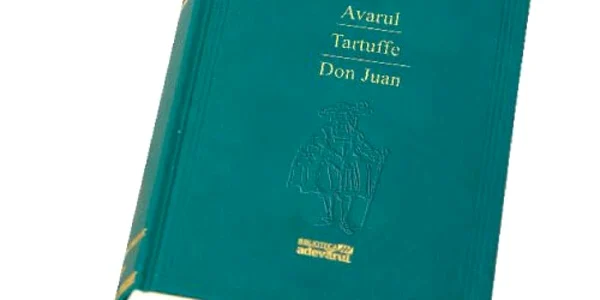 „Avarul“, „Tartuffe“ şi „Don Juan“, de Molière