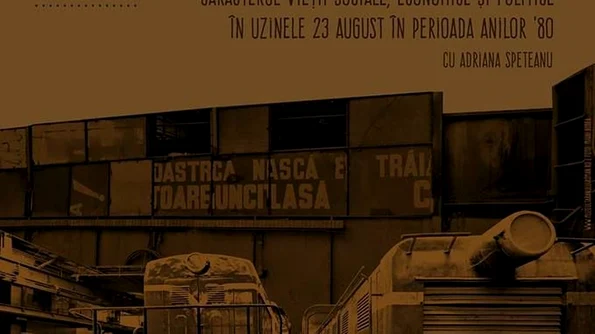 Conferințele de la Șosea: Uzinele 23 August în perioada anilor '80 jpeg