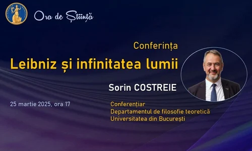 Conferința „Leibniz și infinitatea lumii”, susținută de conf. univ. Sorin Costreie la Academia Română