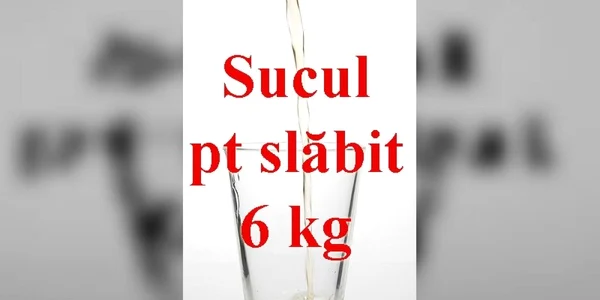 Suc pentru slăbit. Scapi de 6 kg cu el