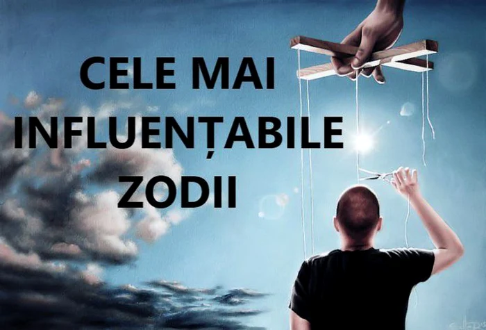 
    Cele mai influenţabile zodii. Poţi face tot ce vrei din ele  