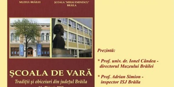 Proiectul Şcoala de vară „Tradiţii şi obiceiuri din judeţul Brăila” a fost derulat în această vară