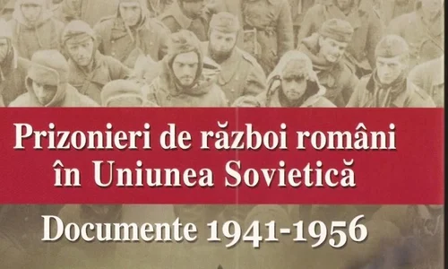 Un volum de documente inedit: Prizonierii de război români în Uniunea Sovietică  Documente (1941 1956) jpeg