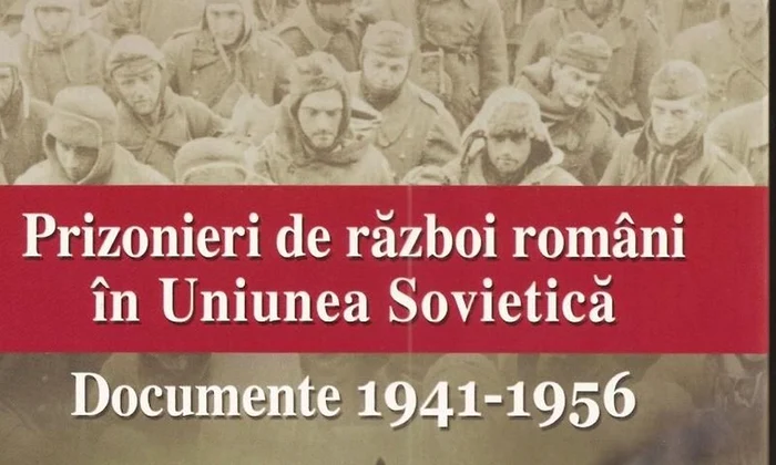 Un volum de documente inedit: Prizonierii de război români în Uniunea Sovietică  Documente (1941 1956) jpeg