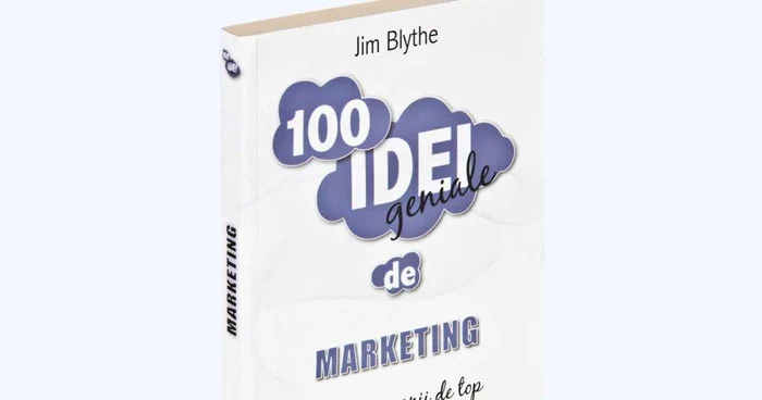 „100 Idei Geniale de Marketing“ de Jim Blythe