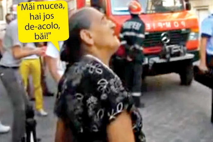 "Măi mucea,  hai jos  de-acolo,  băi!"