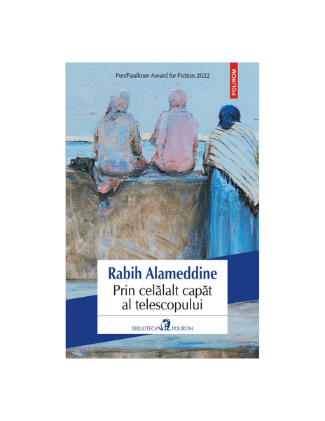 Apariție editorială în Biblioteca Polirom: „Prin celălalt capăt al telescopului“, un roman premiat internațional | Fragment