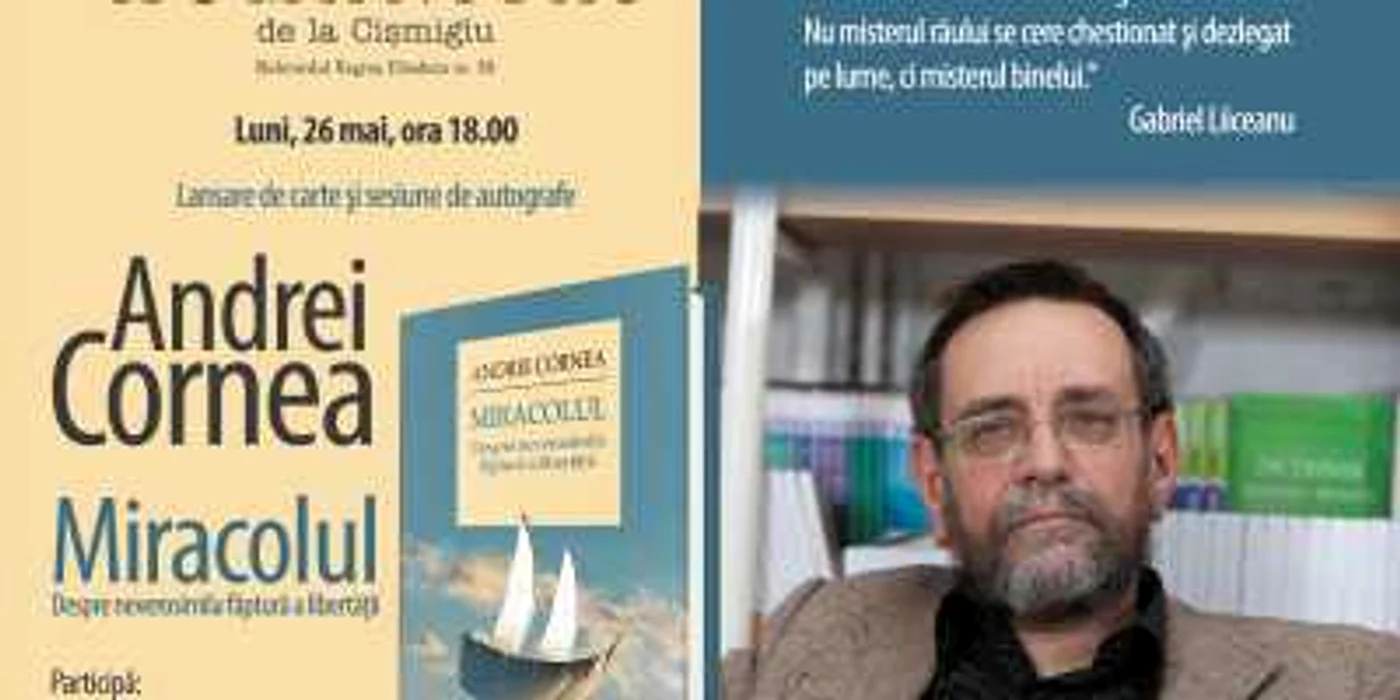 Cornea prezintă noul său roman, „Miracolul. Despre neverosimila făptură a libertăţii“