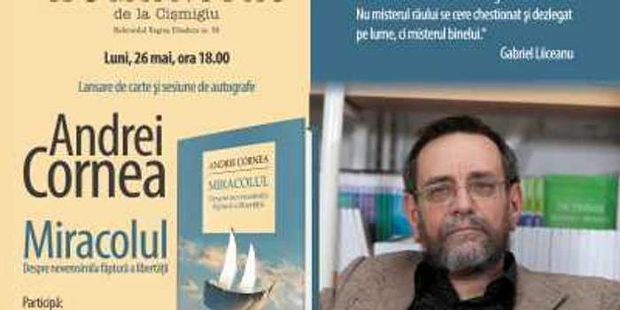 Cornea prezintă noul său roman, „Miracolul. Despre neverosimila făptură a libertăţii“