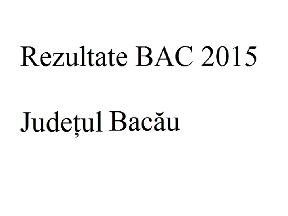 Edu.ro Rezultate Bacalaureat 2015 Bacău