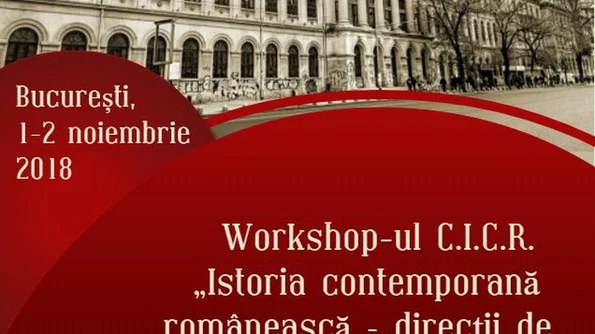 Workshop ul C I C R  „Istoria contemporană românească – direcții de cercetare și metodologie” jpeg