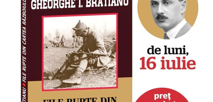 "Jurnalul de război" al lui Gheorghe I. Brătianu (1898-1953) va fi distribuit pe 16 iulie cu ziarul "Adevărul"